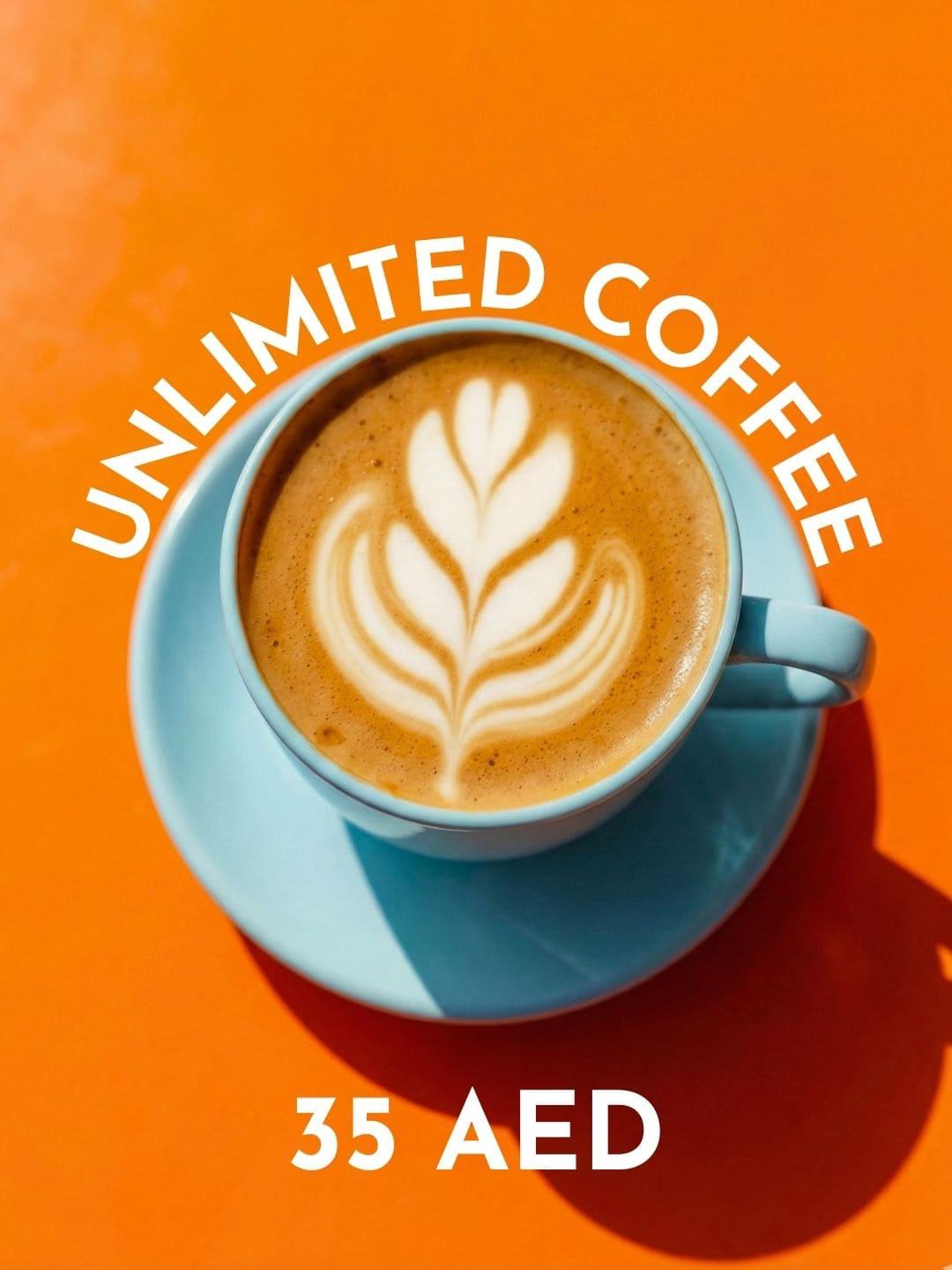 Unlimited Coffee @AED 35